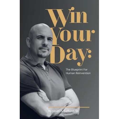 Win Your Day: The Blueprint for Human Reinvention - Paperback