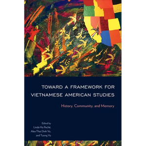 Toward a Framework for Vietnamese American Studies: History, Community, and Memory - Paperback