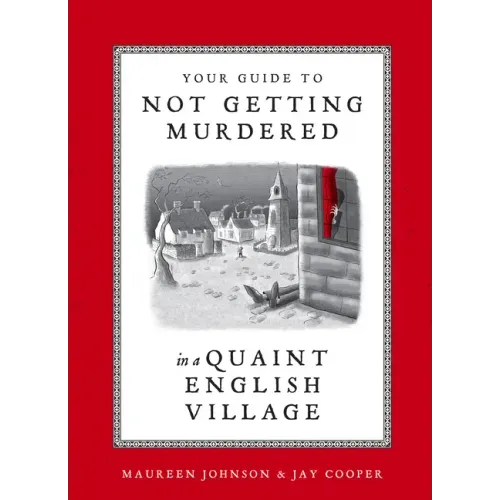 Your Guide to Not Getting Murdered in a Quaint English Village - Hardcover