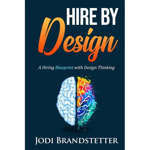 Hire By Design: A Hiring Blueprint with Design Thinking - Paperback