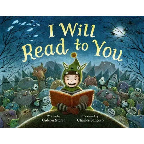 I Will Read to You: A Story about Books, Bedtime, and Monsters - Hardcover