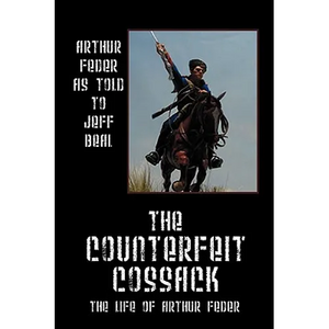 The Counterfeit Cossack: The Life of Arthur Feder - Paperback