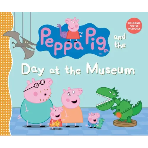 Peppa Pig and the Day at the Museum: (A Fun-Filled Journey Through History, Dinosaurs, and Space Exploration - Perfect for Toddlers, Preschoolers, and - Hardcover