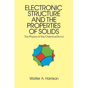 The Electronic Structure and the Properties of Solids: The 1859 Handbook for Westbound Pioneers - Paperback