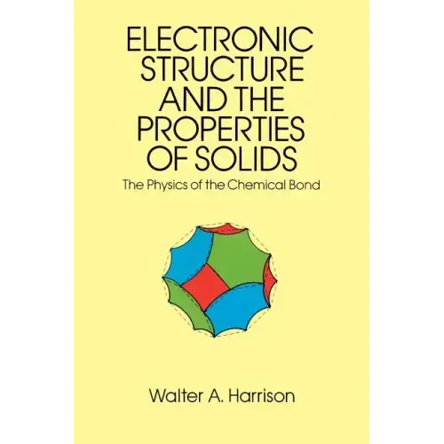 The Electronic Structure and the Properties of Solids: The 1859 Handbook for Westbound Pioneers - Paperback