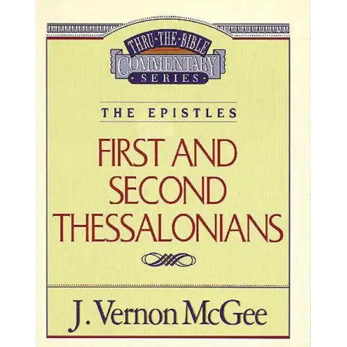 Thru the Bible Vol. 49: The Epistles (1 & 2 Thessalonians) - Paperback