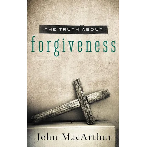 The Truth about Forgiveness: A Biblical and Theological Study of How to Follow Christ's Example - Paperback