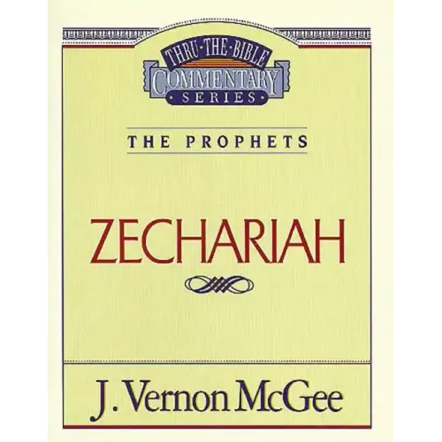 Thru the Bible Vol. 32: The Prophets (Zechariah) - Paperback