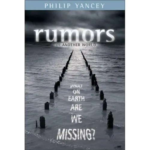 Rumors of Another World: What on Earth Are We Missing? - Paperback