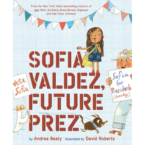Sofia Valdez, Future Prez: A Picture Book - Hardcover
