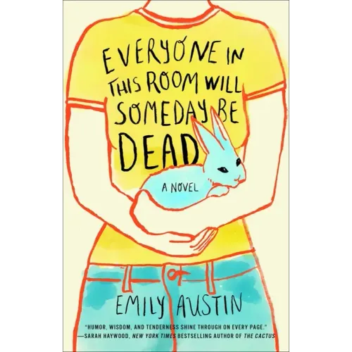 Everyone in This Room Will Someday Be Dead - Paperback