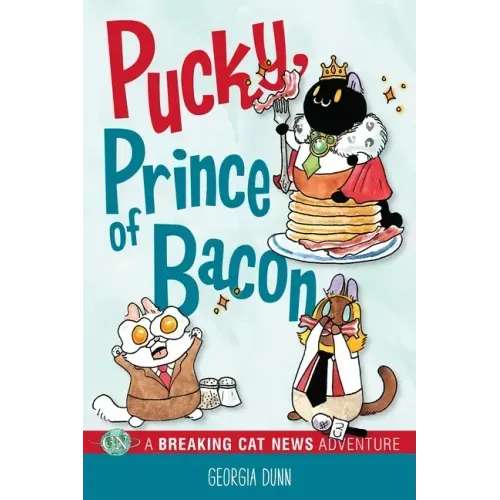 Pucky, Prince of Bacon: A Breaking Cat News Adventure Volume 5 - Paperback