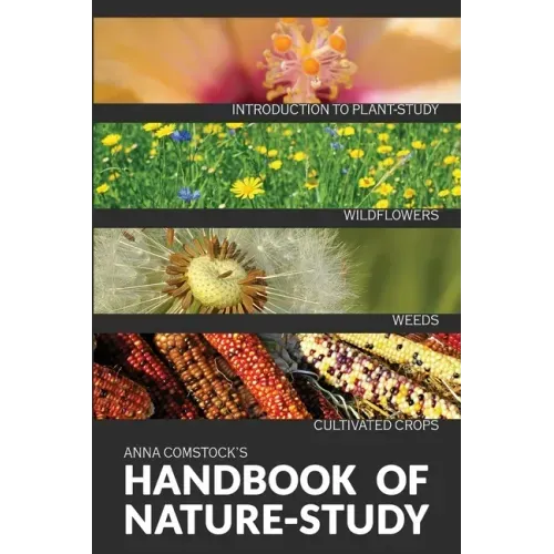 The Handbook Of Nature Study in Color - Wildflowers, Weeds & Cultivated Crops - Paperback
