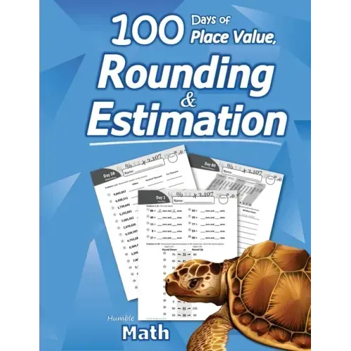 Humble Math - 100 Days of Place Value, Rounding & Estimation - Paperback