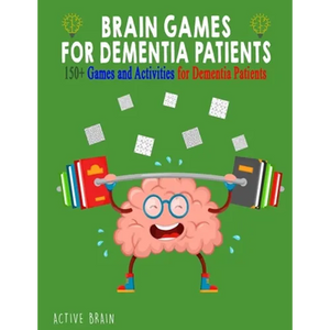 Brain Games for Dementia Patients: 150+ Games and Activities for Dementia Patients - Paperback