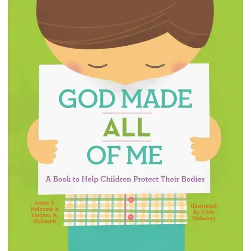 God Made All of Me: A Book to Help Children Protect Their Bodies - Hardcover