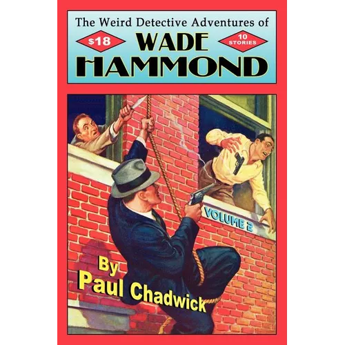 The Weird Detective Adventures of Wade Hammond: Vol. 2 - Paperback