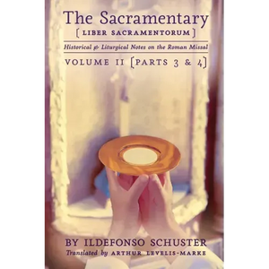 The Sacramentary (Liber Sacramentorum): Vol. 2: Historical & Liturgical Notes on the Roman Missal - Paperback