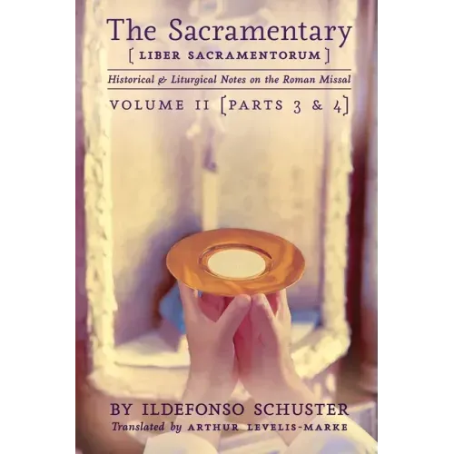 The Sacramentary (Liber Sacramentorum): Vol. 2: Historical & Liturgical Notes on the Roman Missal - Paperback
