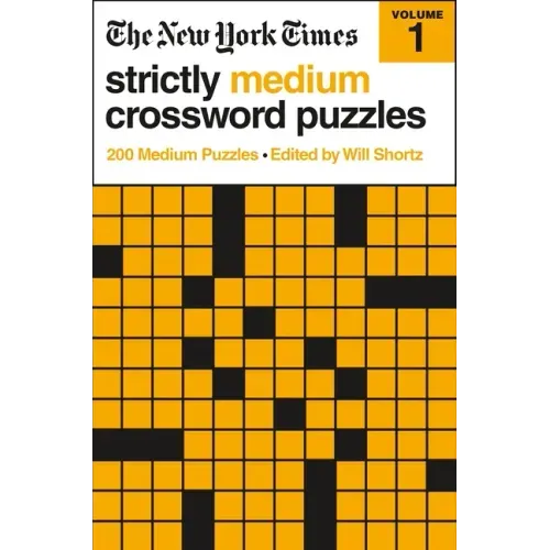 The New York Times Strictly Medium Crossword Puzzles Volume 1: 200 Medium Puzzles - Paperback