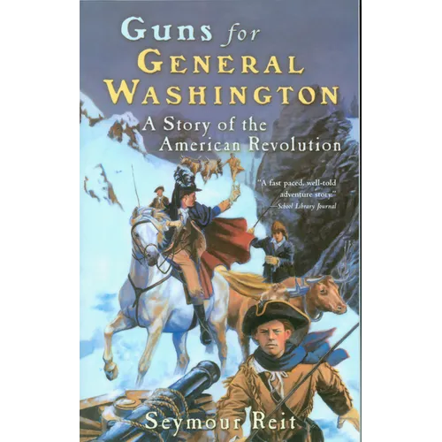 Guns for General Washington: A Story of the American Revolution - Paperback