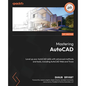 Mastering AutoCAD: Level up your AutoCAD skills with advanced methods and tools, including AutoCAD Web and Trace - Paperback