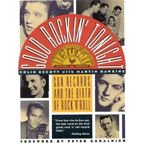 Good Rockin' Tonight: Sun Records and the Birth of Rock 'n' Roll - Paperback
