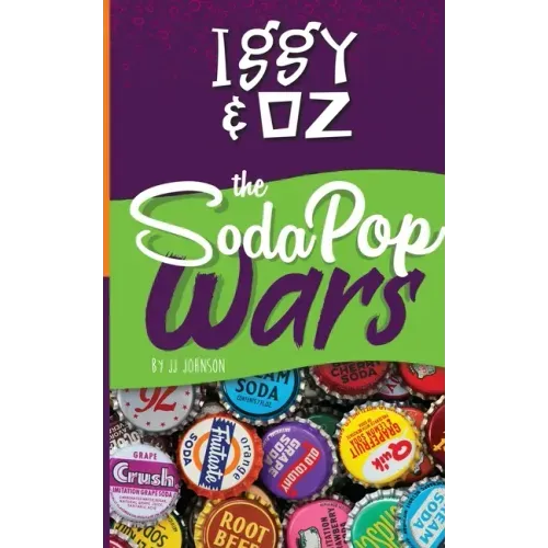 Iggy & Oz: The Soda Pop Wars: The Soda Pop Wars - Paperback