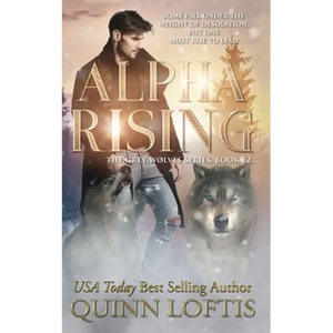 Alpha Rising: Book 12 of the Grey Wolves Series - Paperback