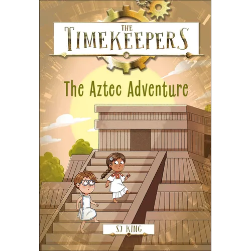 The Timekeepers: The Aztec Adventure - Hardcover