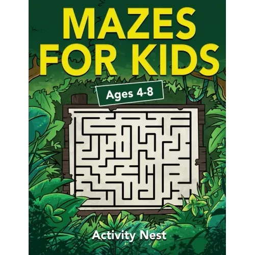 Mazes For Kids Ages 4-8: Maze Activity Book for Kids 4-6, 6-8 Workbook for Games, Puzzles, and Problem-Solving - Paperback