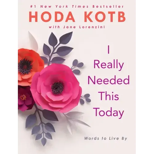 I Really Needed This Today: Words to Live by - Hardcover