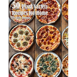 50 Pizza Variety Recipes for Home - Paperback