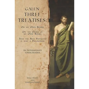 Galen, Three Treatises: An Intermediate Greek Reader: Greek Text with Running Vocabulary and Commentary - Paperback