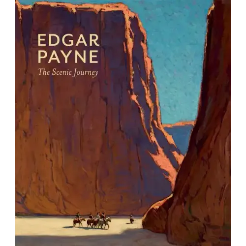 Edgar Payne: The Scenic Journey - Hardcover