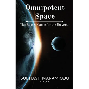 Omnipotent Space: The Base & the Cause for the Universe - Paperback