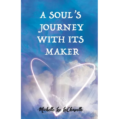 A Soul's Journey With It's Maker - Paperback
