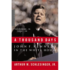 A Thousand Days: John F. Kennedy in the White House - Paperback