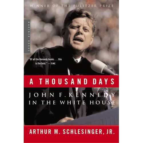 A Thousand Days: John F. Kennedy in the White House - Paperback