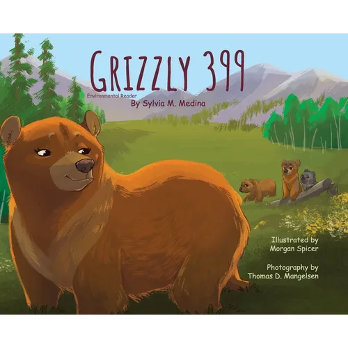Grizzly 399 - Environmental Reader - Hardback 1st Edition - Hardcover