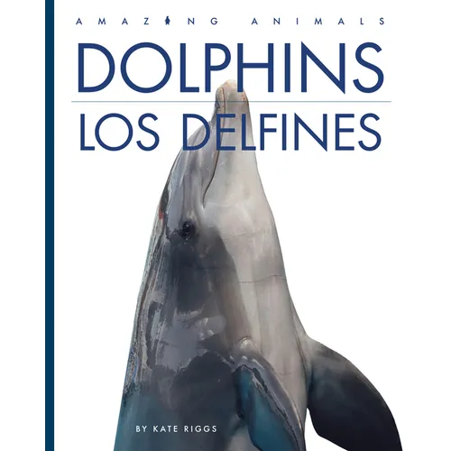 Dolphins / Los Delfines: Bilingual Edition - Library Binding