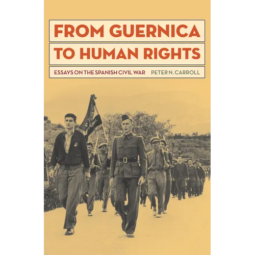 From Guernica to Human Rights: Essays on the Spanish Civil War - Hardcover