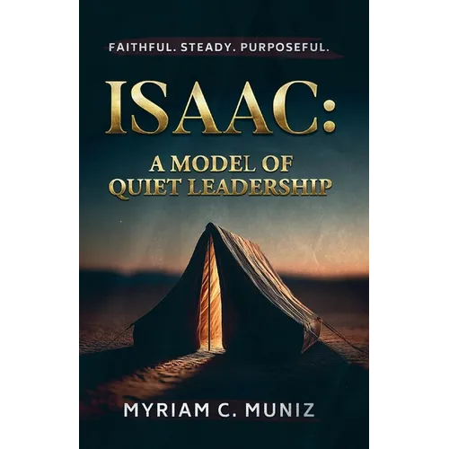 Isaac: A Model of Quiet Leadership - Paperback