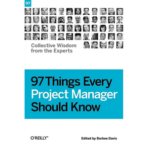 97 Things Every Project Manager Should Know - Paperback