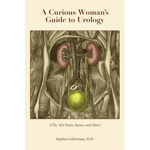A Curious Woman's Guide to Urology: UTIs, Wet Pants, Stones, and More! - Paperback