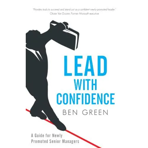 Lead with Confidence: A Guide for Newly Promoted Senior Managers - Paperback
