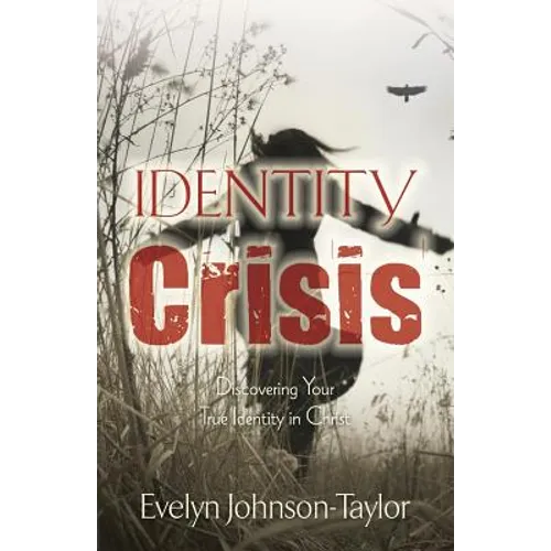 Identity Crisis: Discovering Your True Identity in Christ - Paperback