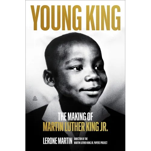 Young King: The Making of Martin Luther King Jr. - Hardcover