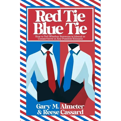 Red Tie, Blue Tie: How to Tell Whether Someone Is Liberal or Conservative in Any Possible Scenario