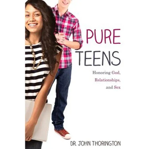 Pure Teens: Honoring God, Relationships, and Sex - Paperback